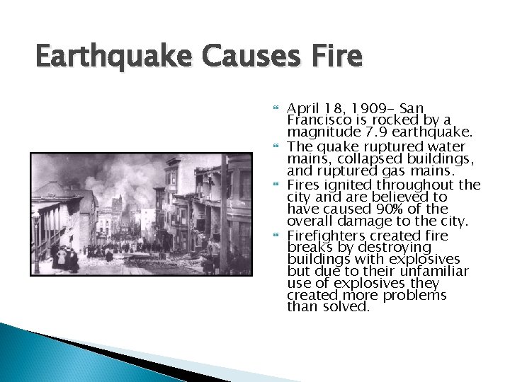 Earthquake Causes Fire April 18, 1909 - San Francisco is rocked by a magnitude