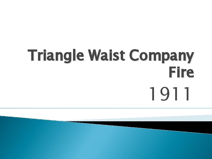 Triangle Waist Company Fire 1911 