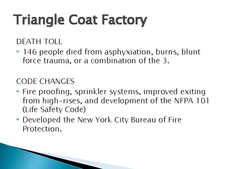 Triangle Coat Factory DEATH TOLL 146 people died from asphyxiation, burns, blunt force trauma,