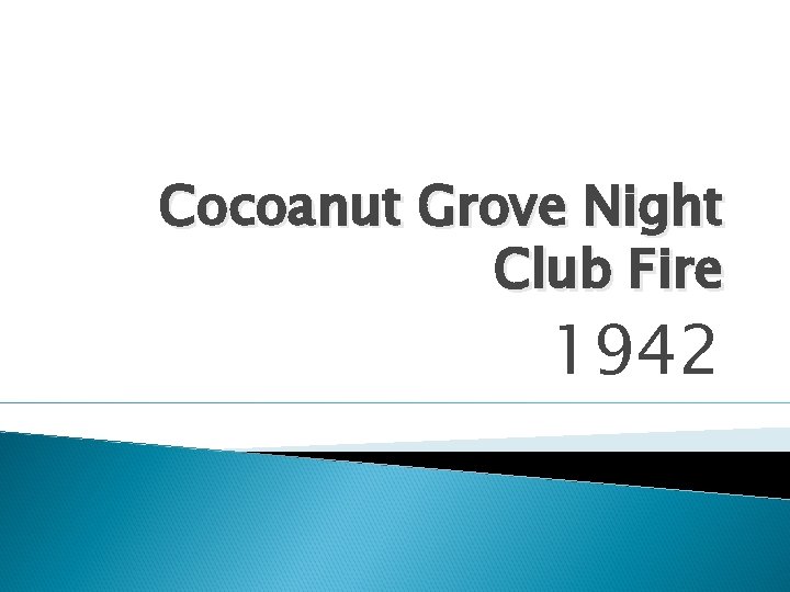 Cocoanut Grove Night Club Fire 1942 