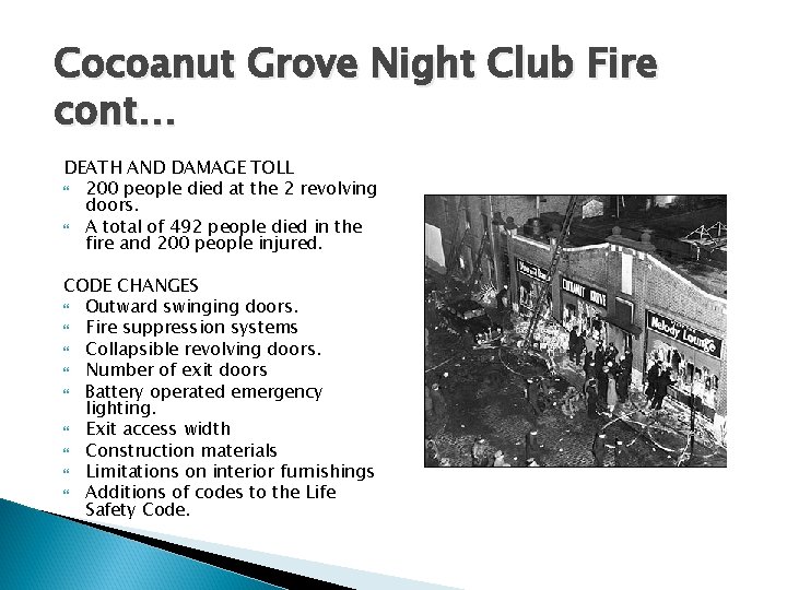 Cocoanut Grove Night Club Fire cont… DEATH AND DAMAGE TOLL 200 people died at