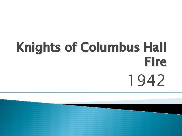 Knights of Columbus Hall Fire 1942 