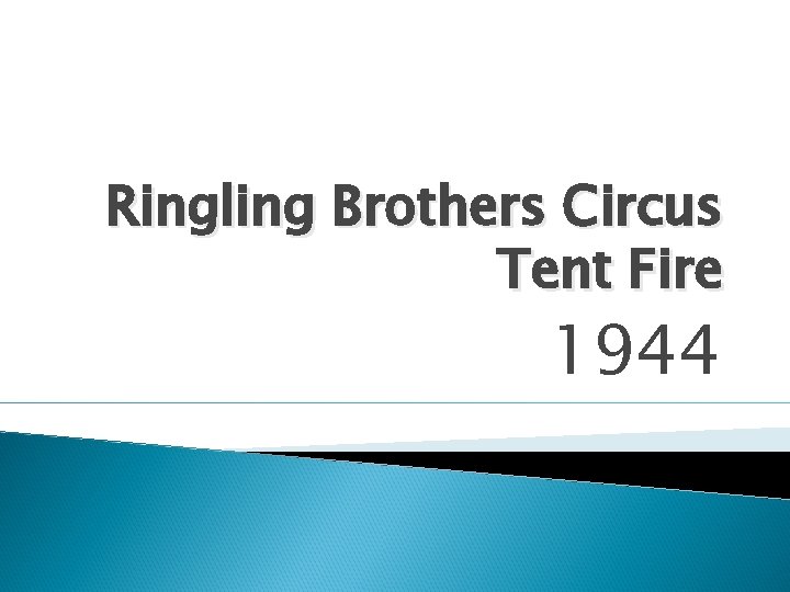 Ringling Brothers Circus Tent Fire 1944 