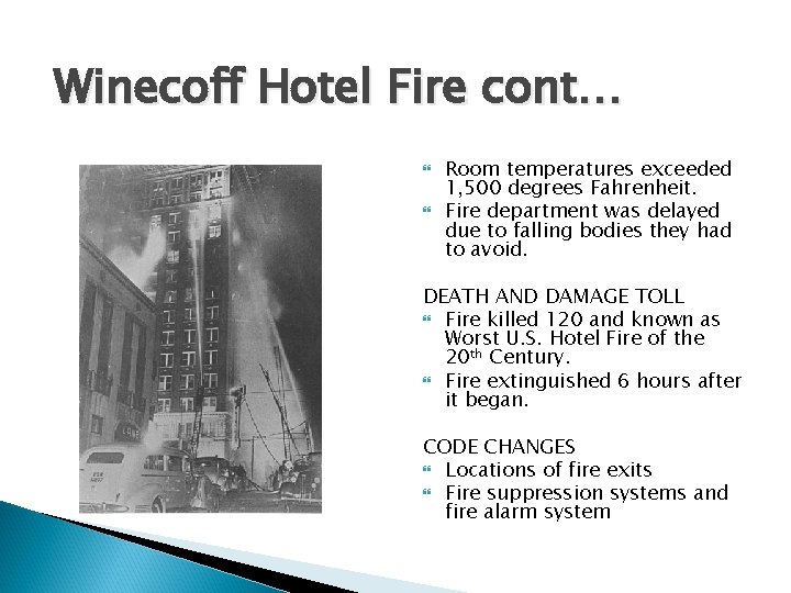 Winecoff Hotel Fire cont… Room temperatures exceeded 1, 500 degrees Fahrenheit. Fire department was