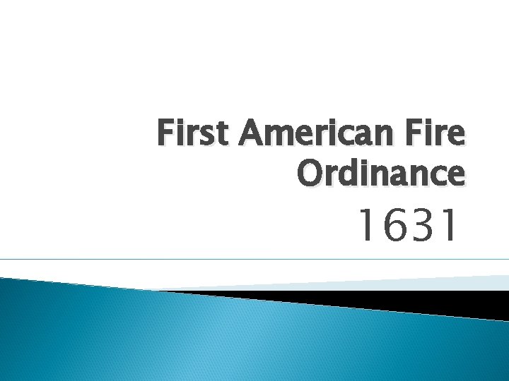 First American Fire Ordinance 1631 