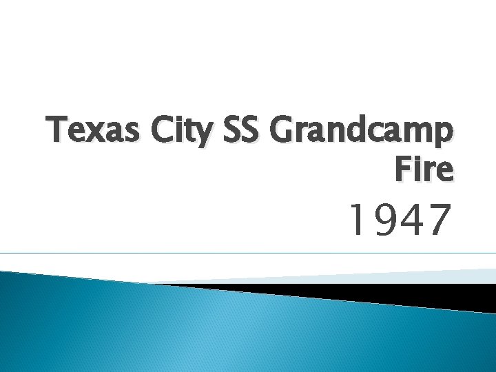 Texas City SS Grandcamp Fire 1947 