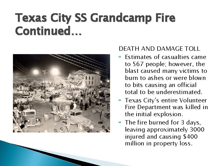 Texas City SS Grandcamp Fire Continued… DEATH AND DAMAGE TOLL Estimates of casualties came