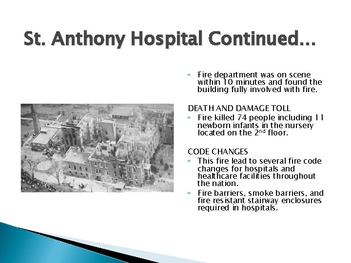 St. Anthony Hospital Continued… Fire department was on scene within 10 minutes and found