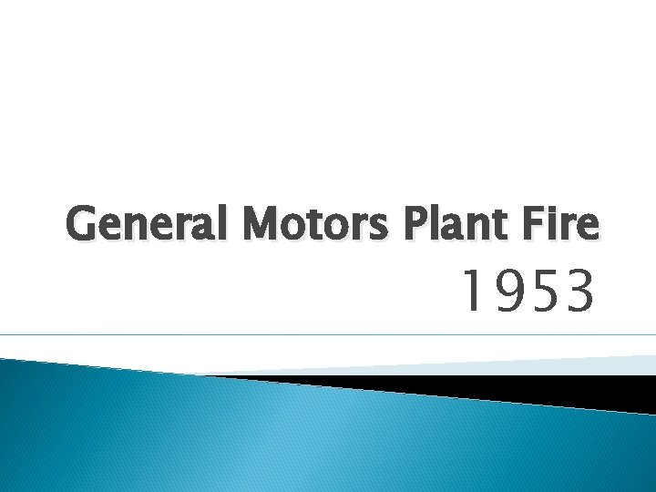 General Motors Plant Fire 1953 