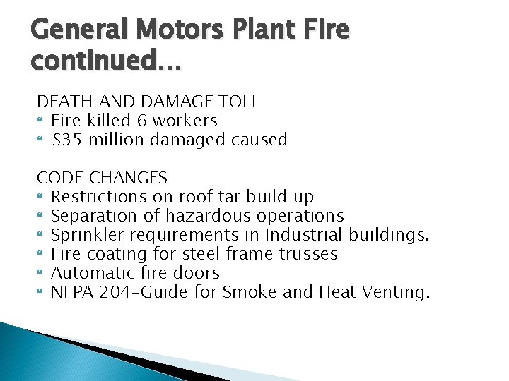 General Motors Plant Fire continued… DEATH AND DAMAGE TOLL Fire killed 6 workers $35