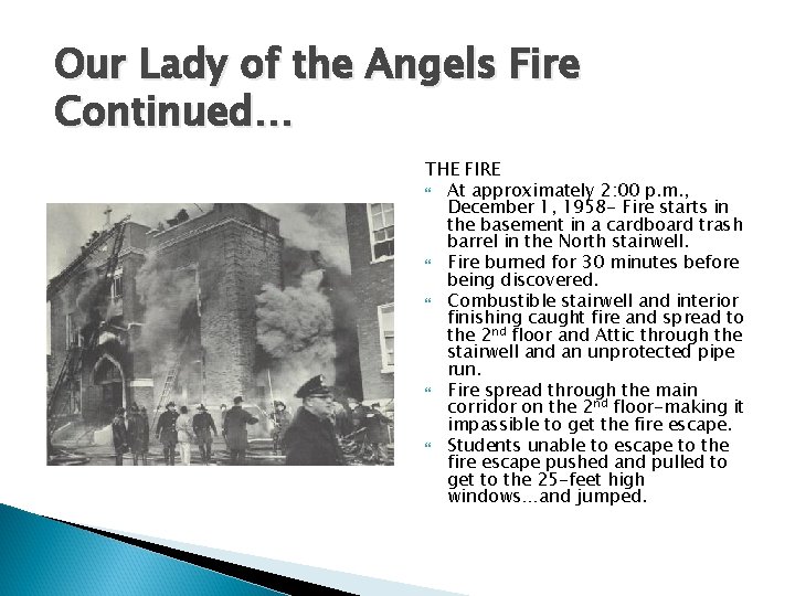 Our Lady of the Angels Fire Continued… THE FIRE At approximately 2: 00 p.