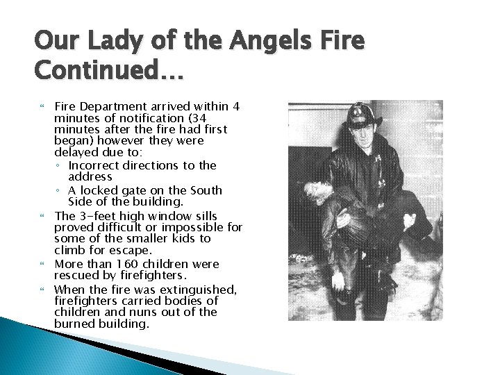 Our Lady of the Angels Fire Continued… Fire Department arrived within 4 minutes of