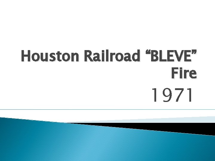 Houston Railroad “BLEVE” Fire 1971 