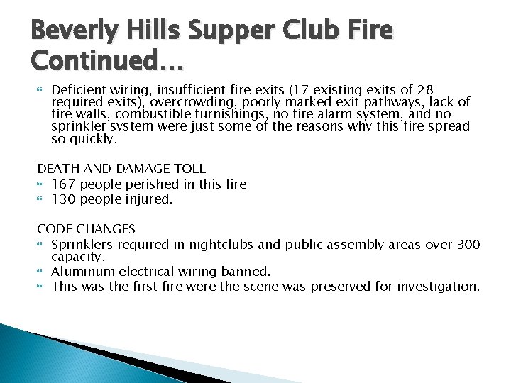 Beverly Hills Supper Club Fire Continued… Deficient wiring, insufficient fire exits (17 existing exits