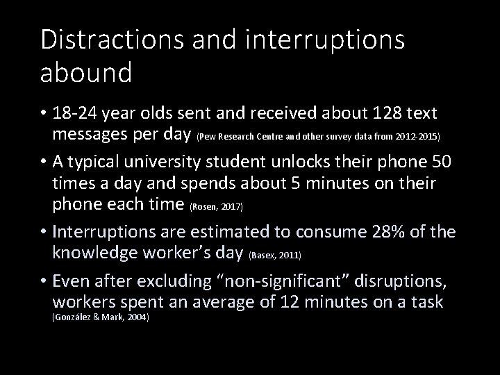 Distractions and interruptions abound • 18 -24 year olds sent and received about 128