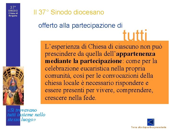 37° SINODO Chiesa di Bergamo Il 37° Sinodo diocesano • offerto alla partecipazione di