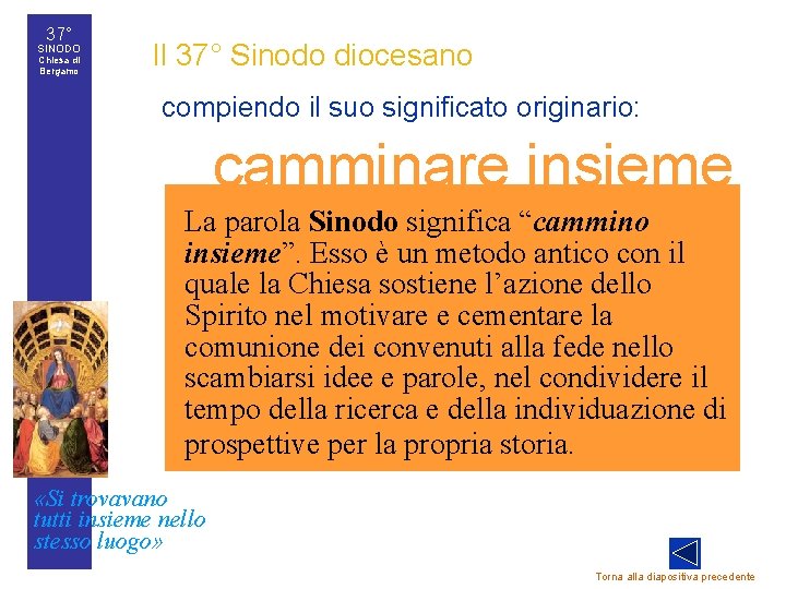 37° SINODO Chiesa di Bergamo Il 37° Sinodo diocesano • compiendo il suo significato