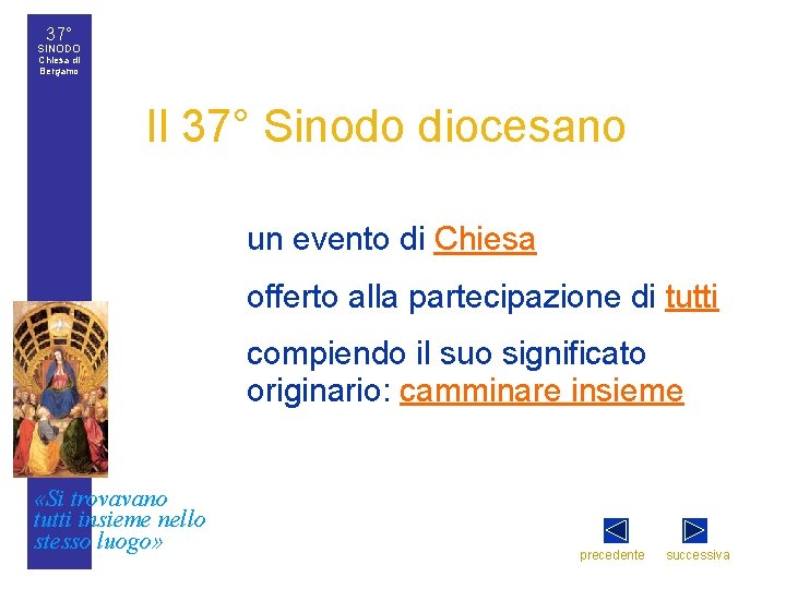 37° SINODO Chiesa di Bergamo Il 37° Sinodo diocesano • un evento di Chiesa