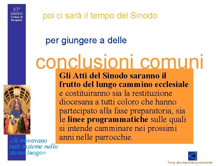 37° SINODO Chiesa di Bergamo poi ci sarà il tempo del Sinodo • per