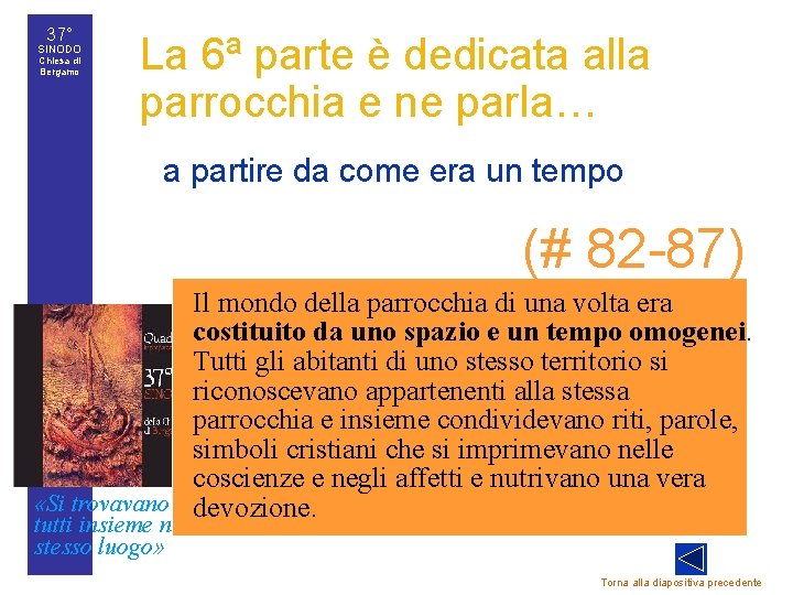 37° SINODO Chiesa di Bergamo La 6ª parte è dedicata alla parrocchia e ne