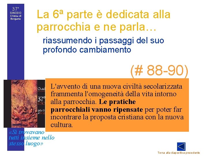 37° SINODO Chiesa di Bergamo La 6ª parte è dedicata alla parrocchia e ne