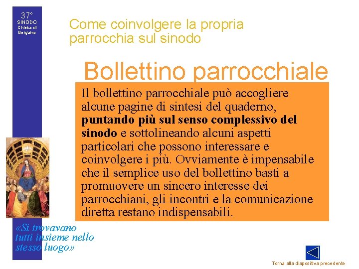 37° SINODO Chiesa di Bergamo Come coinvolgere la propria parrocchia sul sinodo Bollettino parrocchiale