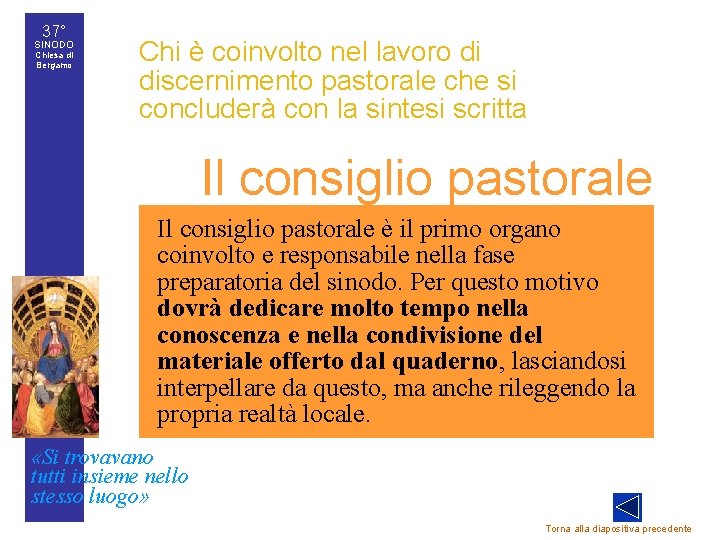 37° SINODO Chiesa di Bergamo Chi è coinvolto nel lavoro di discernimento pastorale che