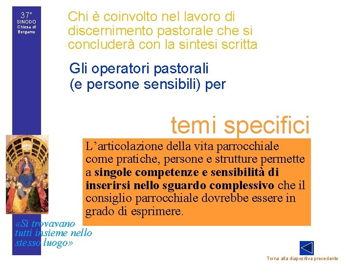37° SINODO Chiesa di Bergamo Chi è coinvolto nel lavoro di discernimento pastorale che