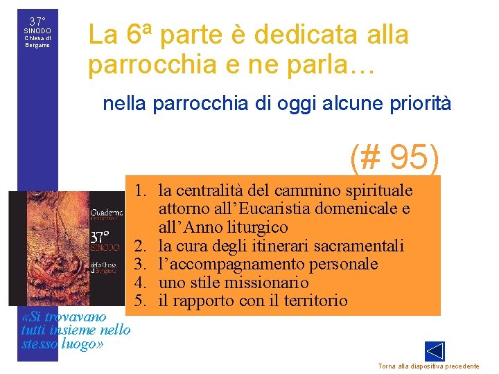 37° SINODO Chiesa di Bergamo La 6ª parte è dedicata alla parrocchia e ne