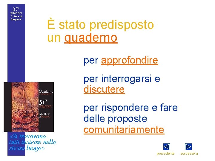 37° SINODO Chiesa di Bergamo È stato predisposto un quaderno • per approfondire •