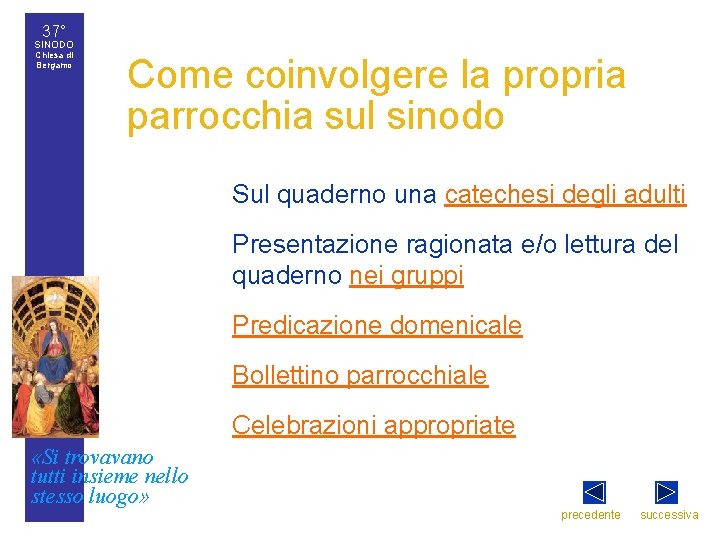 37° SINODO Chiesa di Bergamo Come coinvolgere la propria parrocchia sul sinodo • Sul