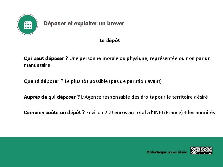 Déposer et exploiter un brevet Le dépôt Qui peut déposer ? Une personne morale