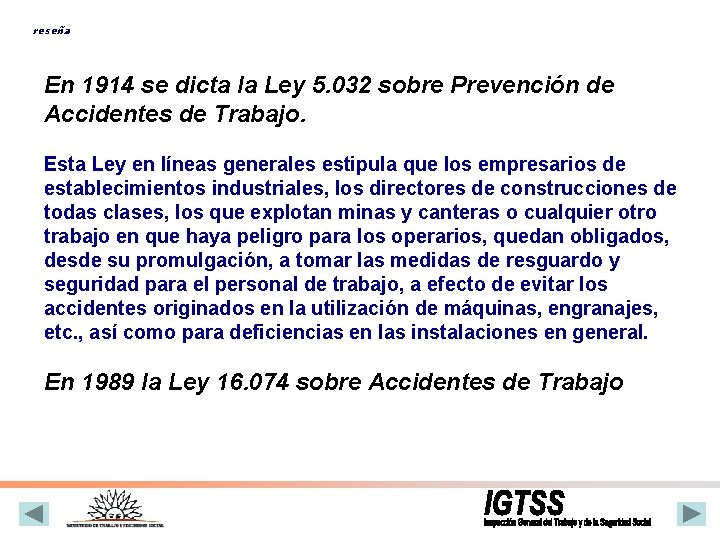 reseña En 1914 se dicta la Ley 5. 032 sobre Prevención de Accidentes de