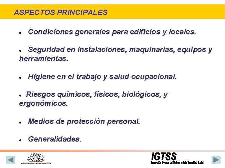 ASPECTOS PRINCIPALES Condiciones generales para edificios y locales. Seguridad en instalaciones, maquinarias, equipos y