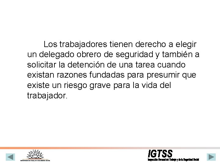 Los trabajadores tienen derecho a elegir un delegado obrero de seguridad y también a