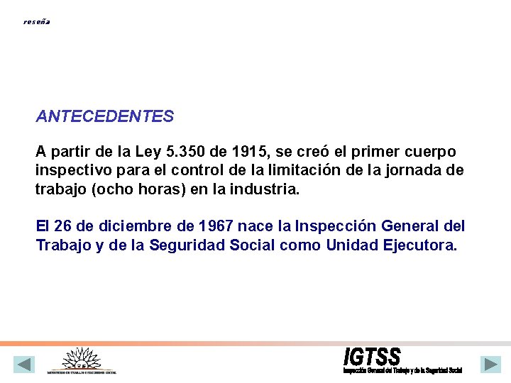 reseña ANTECEDENTES A partir de la Ley 5. 350 de 1915, se creó el