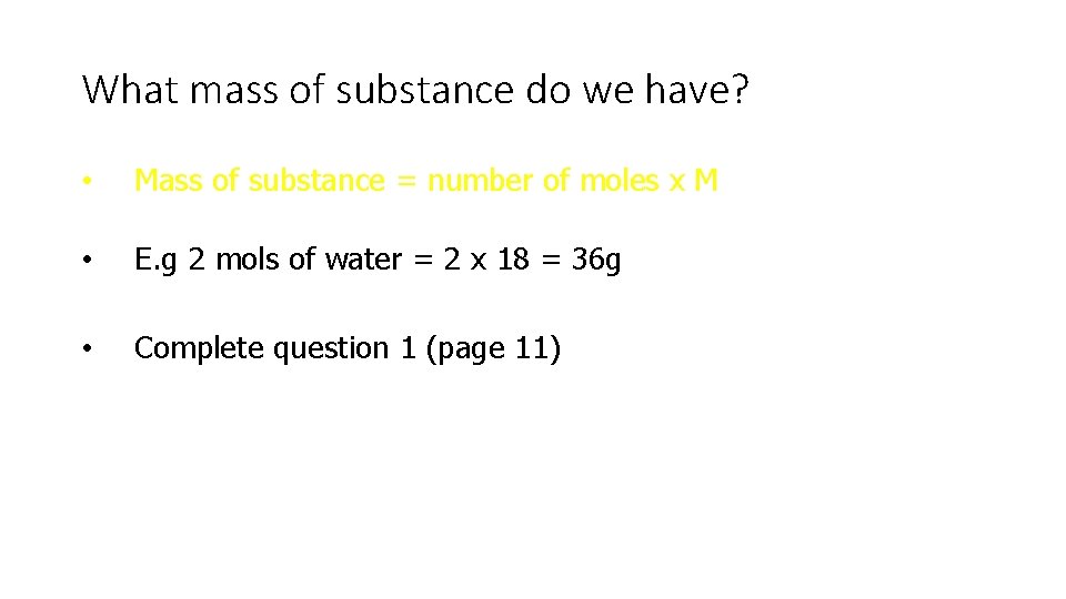What mass of substance do we have? • Mass of substance = number of