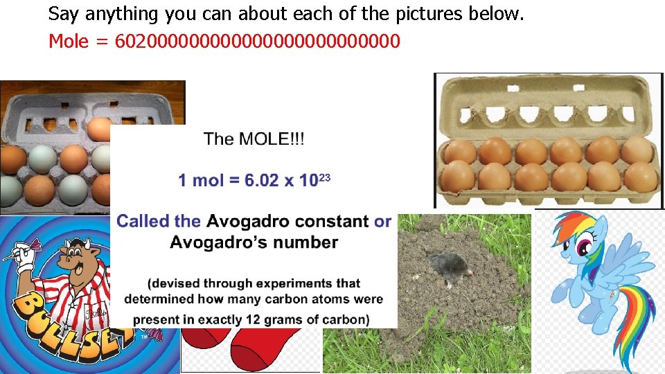 Say anything you can about each of the pictures below. Mole = 602000000000000 