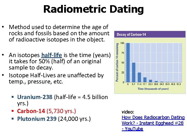Radiometric Dating • Method used to determine the age of rocks and fossils based