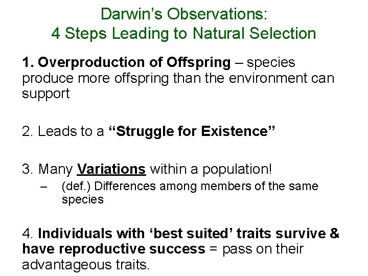 Darwin’s Observations: 4 Steps Leading to Natural Selection 1. Overproduction of Offspring – species