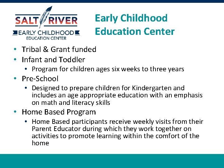 Early Childhood Education Center • Tribal & Grant funded • Infant and Toddler •