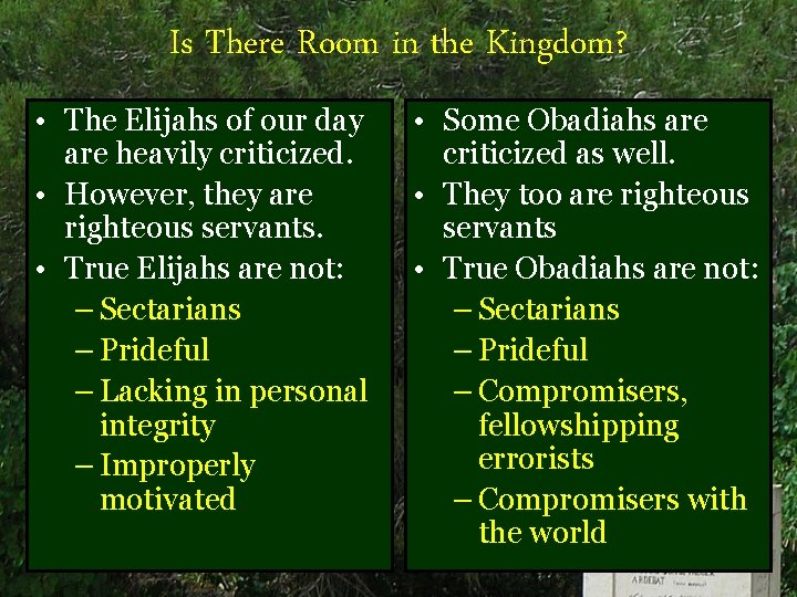 Is There Room in the Kingdom? • The Elijahs of our day are heavily