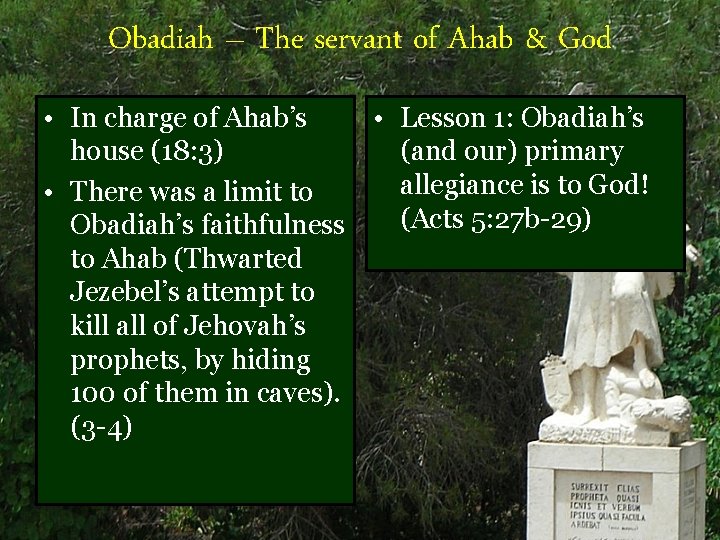 Obadiah – The servant of Ahab & God • Lesson 1: Obadiah’s • In