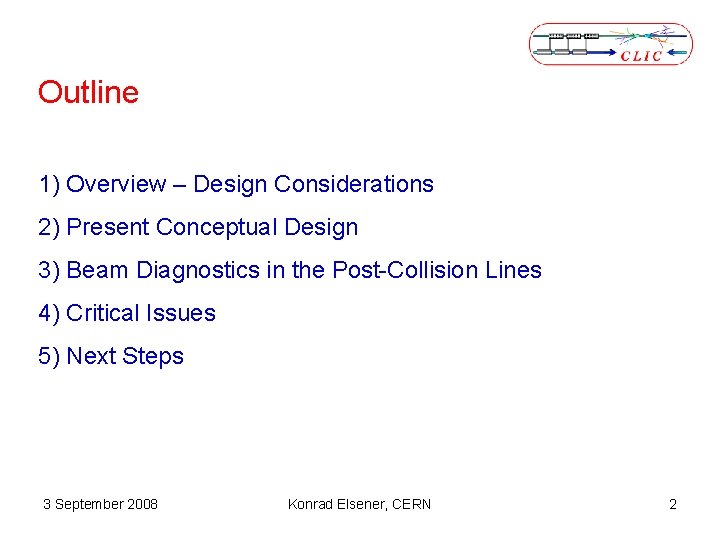 Outline 1) Overview – Design Considerations 2) Present Conceptual Design 3) Beam Diagnostics in