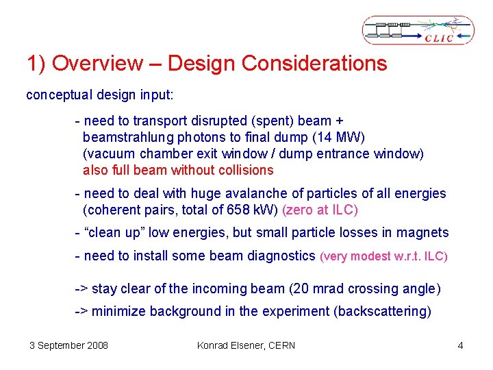 1) Overview – Design Considerations conceptual design input: - need to transport disrupted (spent)