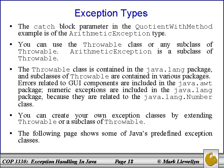 Exception Types • The catch block parameter in the Quotient. With. Method example is