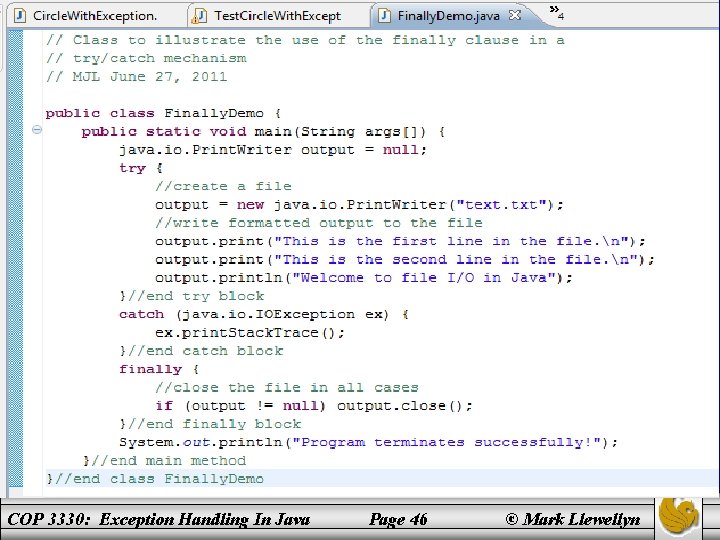 The finally Clause COP 3330: Exception Handling In Java Page 46 © Mark Llewellyn