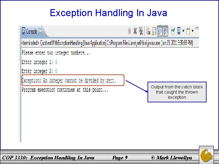 Exception Handling In Java Output from the catch block that caught the thrown exception