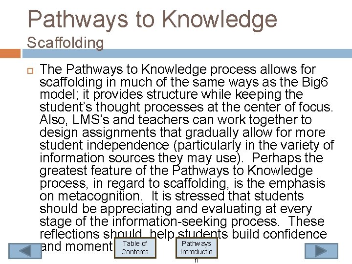 Pathways to Knowledge Scaffolding The Pathways to Knowledge process allows for scaffolding in much Pathways to Knowledge Scaffolding The Pathways to Knowledge process allows for scaffolding in much