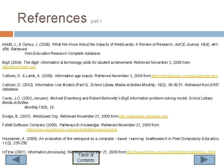 References part 1 Abbitt, J. , & Ophus, J. (2008). What We Know About